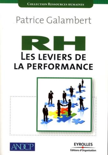 Couverture du livre « Rh, les leviers de la performance » de Galambert P aux éditions Organisation