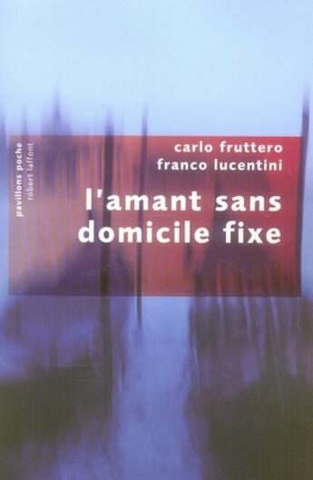 Couverture du livre « L'amant sans domicile fixe » de Carlo Fruttero aux éditions Robert Laffont