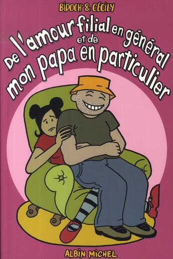 Couverture du livre « De l'amour filial en général et de mon papa en particulier » de Cecily et Bidoch aux éditions Drugstore