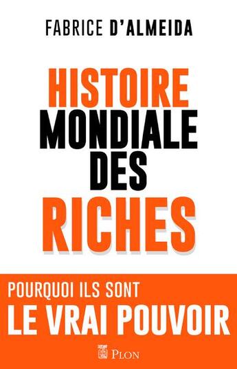 Couverture du livre « L'histoire mondiale des riches » de Fabrice D' Almeida aux éditions Plon