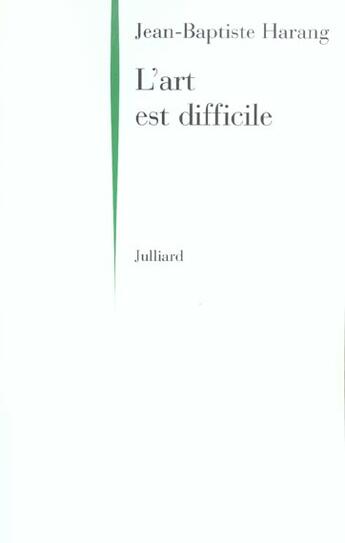 Couverture du livre « L'art est difficile » de Harang/Dumayet aux éditions Julliard