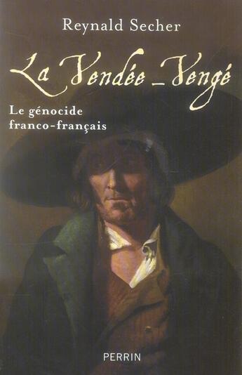 Couverture du livre « La Vendée-Vengé le génocide franco-français » de Reynald Secher aux éditions Perrin