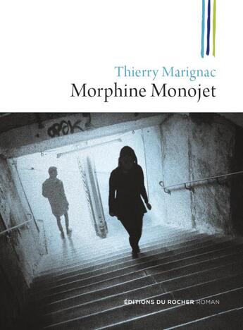 Couverture du livre « Morphine monojet » de Thierry Marignac aux éditions Rocher