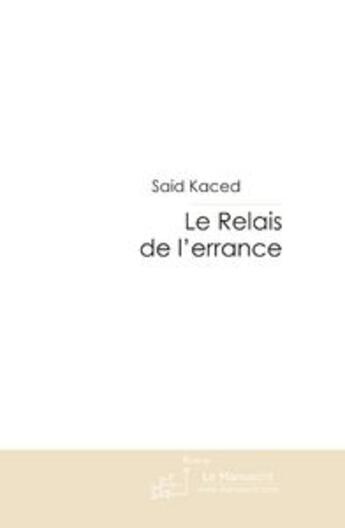 Couverture du livre « Le relais de l'errance » de Kaced-S aux éditions Le Manuscrit