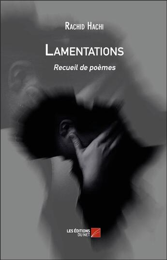 Couverture du livre « Lamentations » de Rachid Hachi aux éditions Editions Du Net