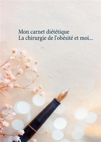 Couverture du livre « Mon carnet diététique : la chirurgie de l'obésité et moi... » de Cedric Menard aux éditions Books On Demand