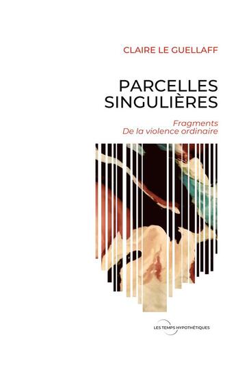 Couverture du livre « Parcelles singulieres » de Claire Le Guellaff aux éditions Books On Demand