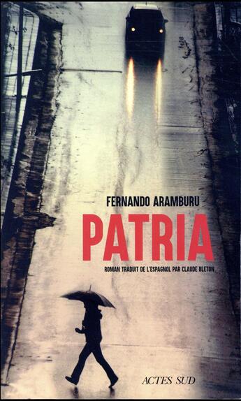 Couverture du livre « Patria » de Fernando Aramburu aux éditions Actes Sud