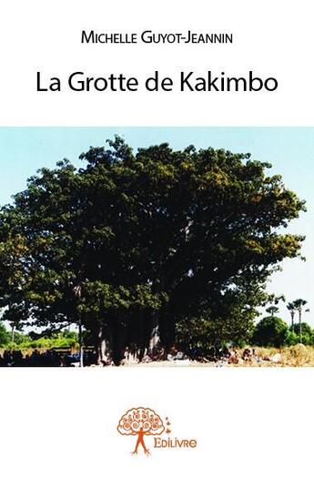 Couverture du livre « La grotte de Kakimbo » de Michelle Guyot-Jeannin aux éditions Edilivre