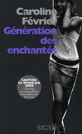 Couverture du livre « Génération des enchantés » de Caroline Fevrier aux éditions Scali