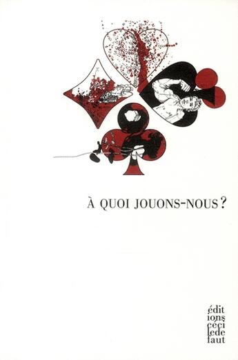 Couverture du livre « À quoi jouons-nous ? » de  aux éditions Cecile Defaut