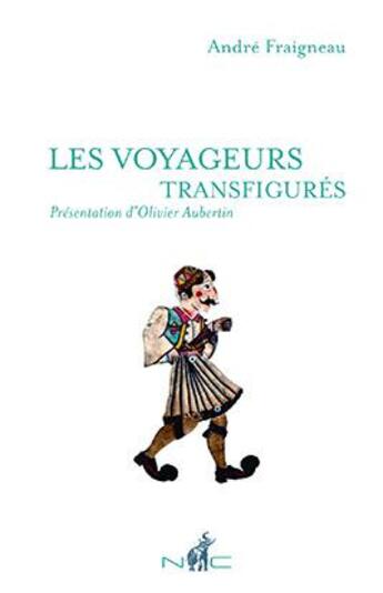 Couverture du livre « Les voyageurs transfigurés » de Andre Fraigneau aux éditions Nicolas Chaudun