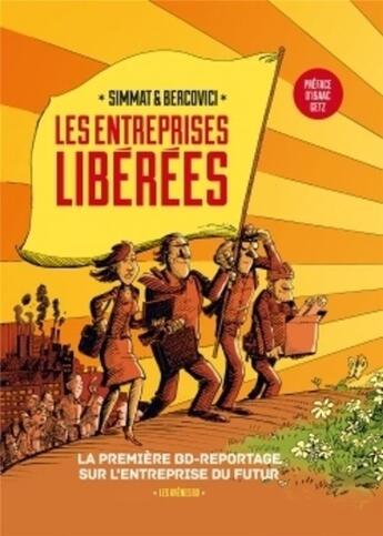 Couverture du livre « Les entreprises libérées ; la première BD-reportage sur l'entreprise du futur » de Philippe Bercovici et Benoist Simmat aux éditions Les Arenes