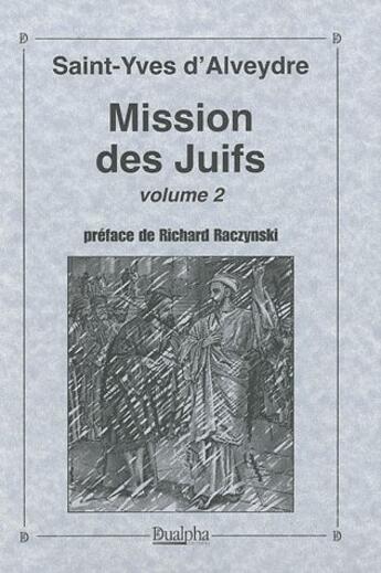 Couverture du livre « Mission des juifs Tome 2 » de Joseph Alexandre Saint-Yves D'Alveydre aux éditions Dualpha