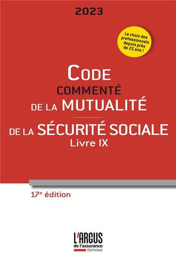 Couverture du livre « Code commenté de la mutualité ; code commenté de la sécurité sociale, livre IX (édition 2023) » de Laurence Chrebor et Guillaume Leroy et Christine Reulier aux éditions L'argus De L'assurance