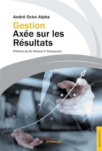 Couverture du livre « Gestion axée sur les résultats » de Andre Ocko Alpha aux éditions Jets D'encre