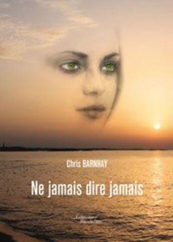 Couverture du livre « Ne jamais dire jamais » de Barnhay aux éditions Baudelaire