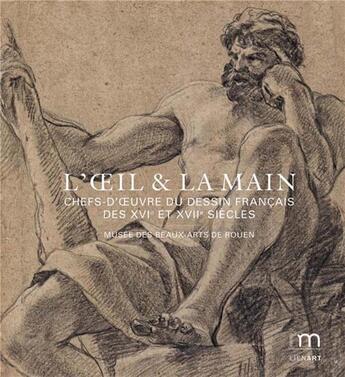 Couverture du livre « L'oeil et la main ; chefs-d'oeuvre du dessin français des XVI et XVIIe siècles » de  aux éditions Lienart