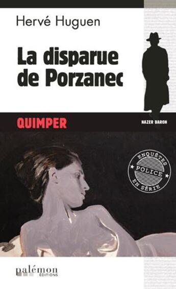 Couverture du livre « La disparue de Porzanec » de Herve Huguen aux éditions Palemon