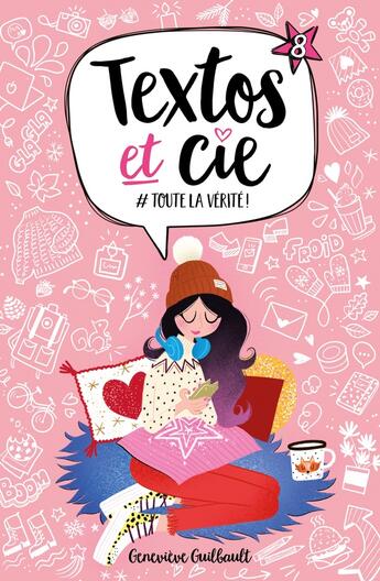 Couverture du livre « Textos et Cie Tome 8 : #toutelavérité » de Genevieve Guilbault aux éditions Les 3 As