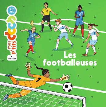 Couverture du livre « Les footballeuses » de Stephanie Ledu et Mathilde George aux éditions Milan