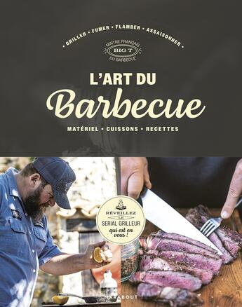 Couverture du livre « La bible du barbecue » de T Big aux éditions Marabout