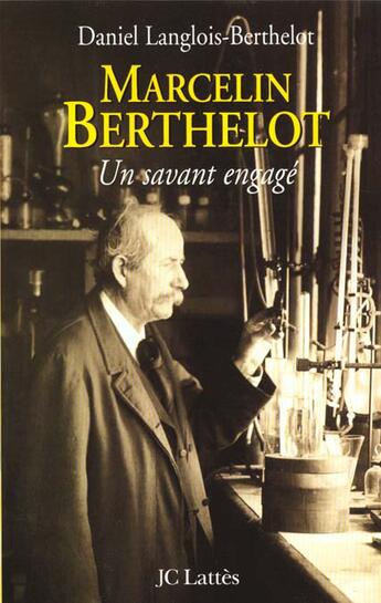 Couverture du livre « Marcelin Berthelot » de Daniel Langlois-Berthelot aux éditions Lattes