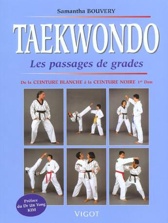 Couverture du livre « Taekwondo ; le passage des grades » de Samantha Bouvery aux éditions Vigot