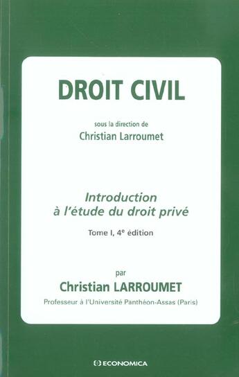 Couverture du livre « DROIT CIVIL TOME I (4e édition) » de Christian Larroumet aux éditions Economica