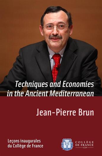 Couverture du livre « Techniques and Economies in the Ancient Mediterranean » de Jean-Pierre Brun aux éditions College De France