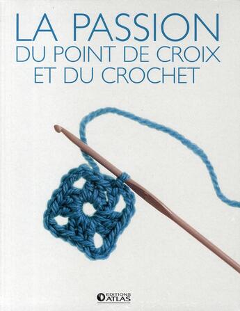 Couverture du livre « Coffret la passion du crochet et du point de croix » de  aux éditions Atlas