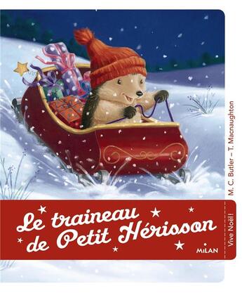 Couverture du livre « Le traineau de petit hérisson » de M. Christina Butler et Tina Macnaughton aux éditions Milan