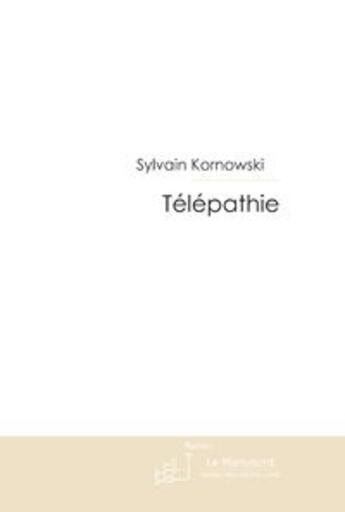 Couverture du livre « Telepathie » de Kornowski Sylvain aux éditions Le Manuscrit