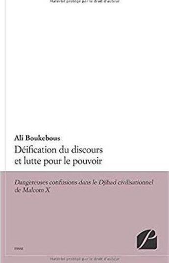 Couverture du livre « Deification du discours et lutte pour le pouvoir - dangereuses confusions dans le djihad civilisatio » de Boukebous Ali aux éditions Editions Du Panthéon