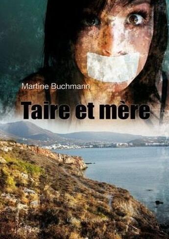 Couverture du livre « Taire et mère » de Martine Buchmann aux éditions Benevent