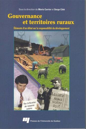 Couverture du livre « Gouvernance et territoires ruraux ; éléments d'un débat sur la responsabilité du développement » de Serge Cote et Mario Carrier aux éditions Presses De L'universite Du Quebec