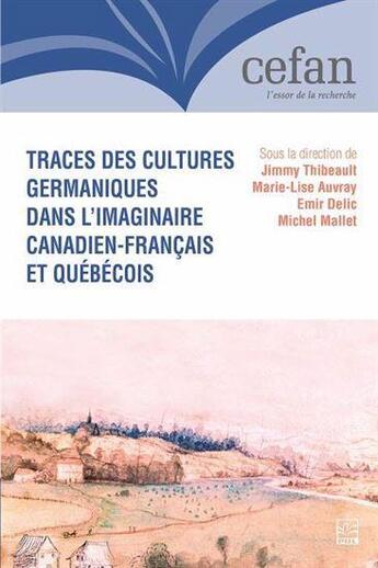 Couverture du livre « Traces des cultures germaniques dans l'imaginaire canadien-français et québécois » de Jimmy Thibeault aux éditions Presses De L'universite De Laval