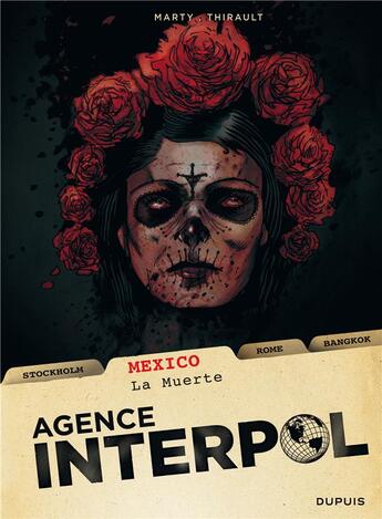 Couverture du livre « Agence Interpol Tome 1 ; Mexico ; la muerte » de Sylvain Runberg et Philippe Thirault et Lionel Marty et Thilde Barboni et Alessio Lapo et Peter Berting aux éditions Dupuis