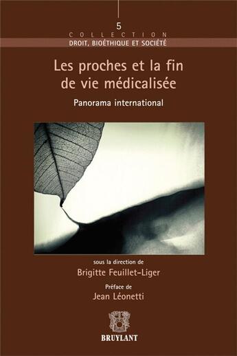 Couverture du livre « Les proches et la fin de vie médicalisée ; panorama international » de Brigitte Feuillet-Liger aux éditions Bruylant