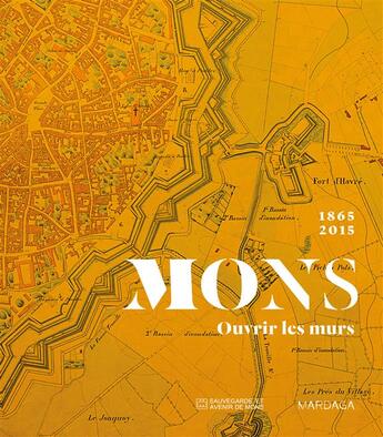 Couverture du livre « Mons 1865-2015 ; ouvrir les murs » de  aux éditions Mardaga Pierre