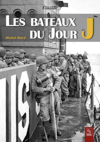 Couverture du livre « Les bateaux du jour J » de Michel Giard aux éditions Editions Sutton