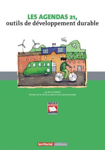 Couverture du livre « Les agendas 21, outils de développement durable » de Bruno Carlier aux éditions Territorial