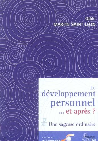 Couverture du livre « Le développement personnel... et après ? une sagesse ordinaire » de Odile Martin Saint Leon aux éditions Le Souffle D'or