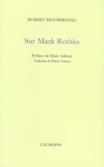 Couverture du livre « Sur Mark Rothko » de Robert Motherwell aux éditions L'echoppe