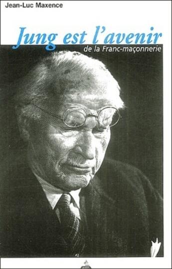 Couverture du livre « Jung est l'avenir de la franc-maconnerie » de Maxence/Etienne aux éditions Dervy