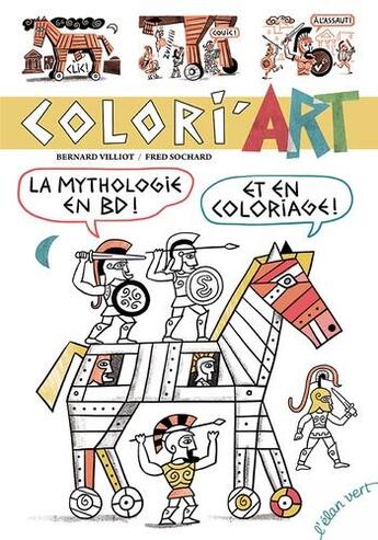 Couverture du livre « Coliri'art ; la mythologie en BD et en coloriage ! » de Fred Sochard et Bernard Villot aux éditions Elan Vert