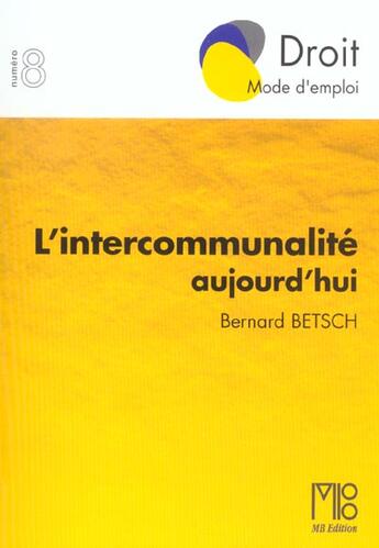 Couverture du livre « Intercommunalite Aujourd'Hui (L') » de Bernard Betsch aux éditions Mb