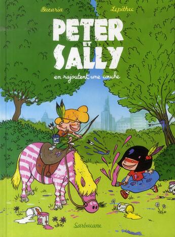 Couverture du livre « Peter et Sally t.2 ; Peter et Sally en rajoutent une couche » de Bacaria et Lepithec aux éditions Sarbacane