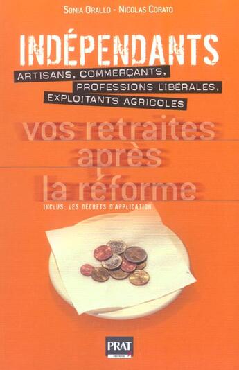 Couverture du livre « Independants : vos retraites apres la reforme » de Corato/Orallo aux éditions Prat