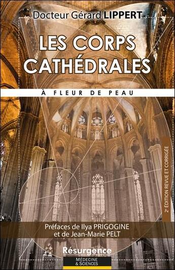 Couverture du livre « Les corps cathédrales ; à fleur de peau » de Gerard Lippert aux éditions Marco Pietteur